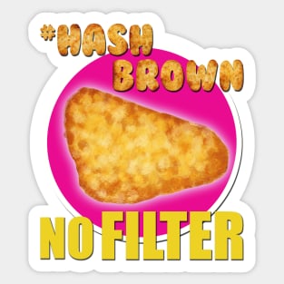 #Hashbrown No Filter - Kimmy Schmidt Sticker